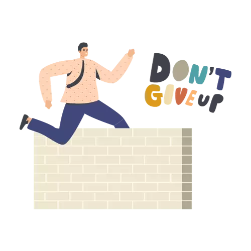 Be consistent and don't give up!
